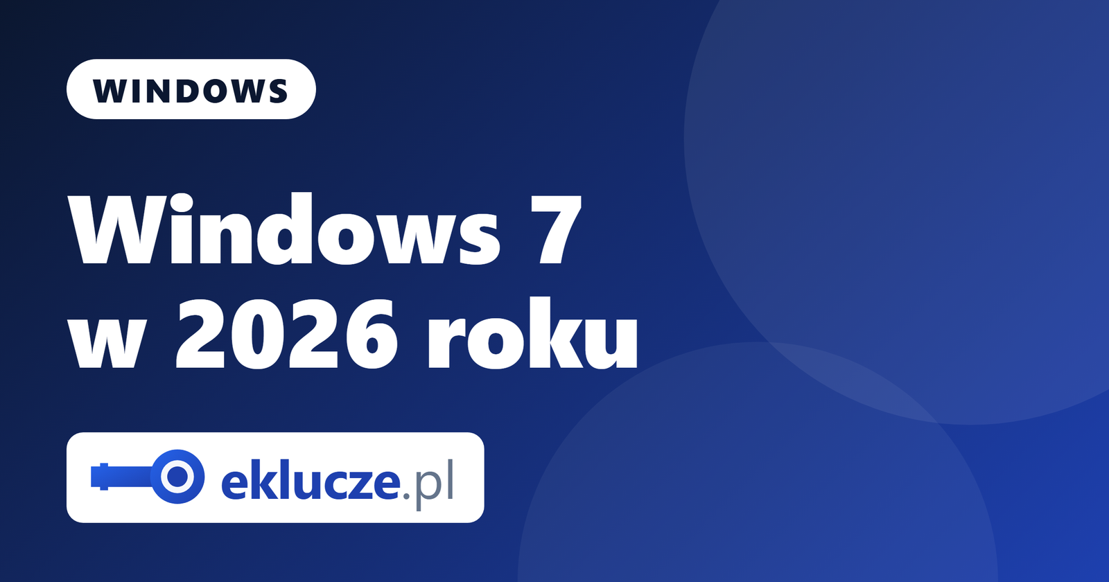 Licencja Windows 7 w 2026 roku: czy nadal warto i kiedy ma sens?