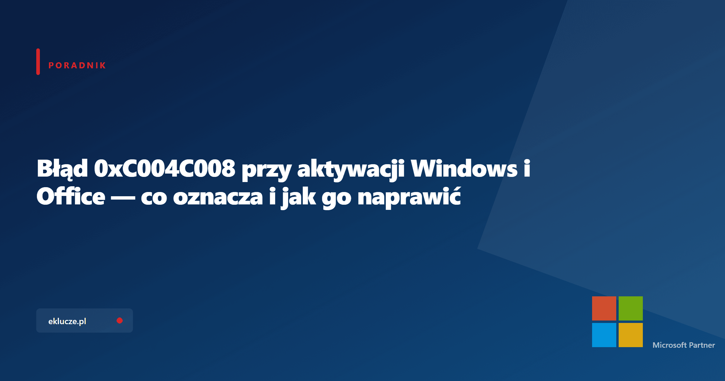 Błąd 0xC004C008 przy aktywacji Windows i Office — co oznacza i jak go naprawić
