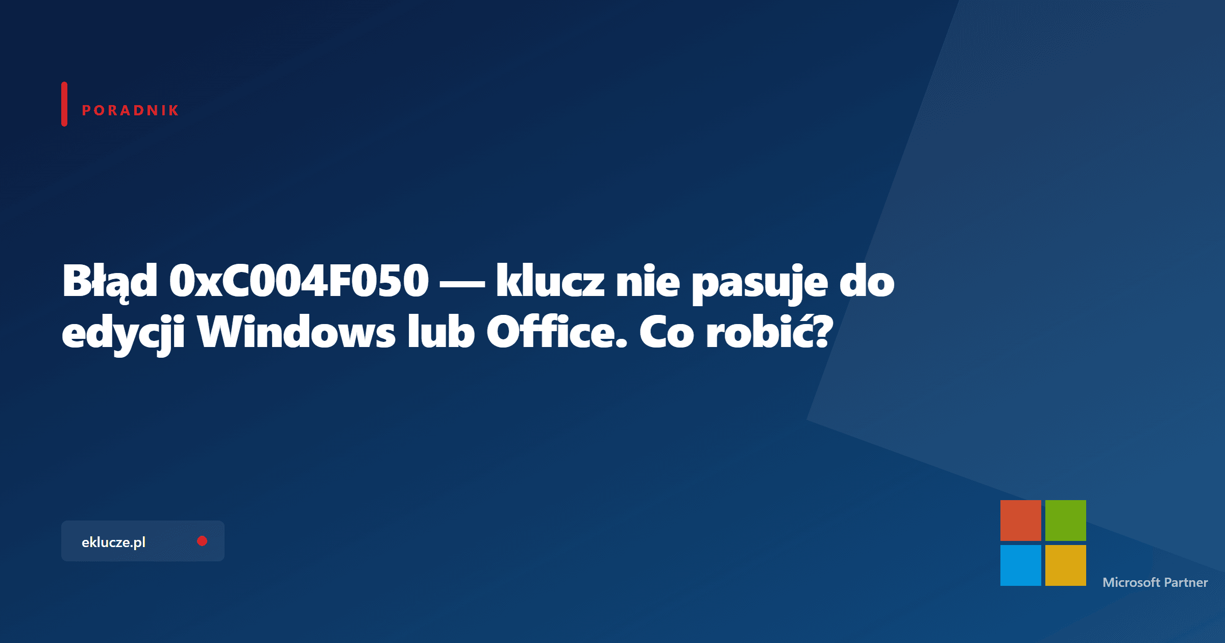 Błąd 0xC004F050 — klucz nie pasuje do edycji Windows lub Office. Co robić?