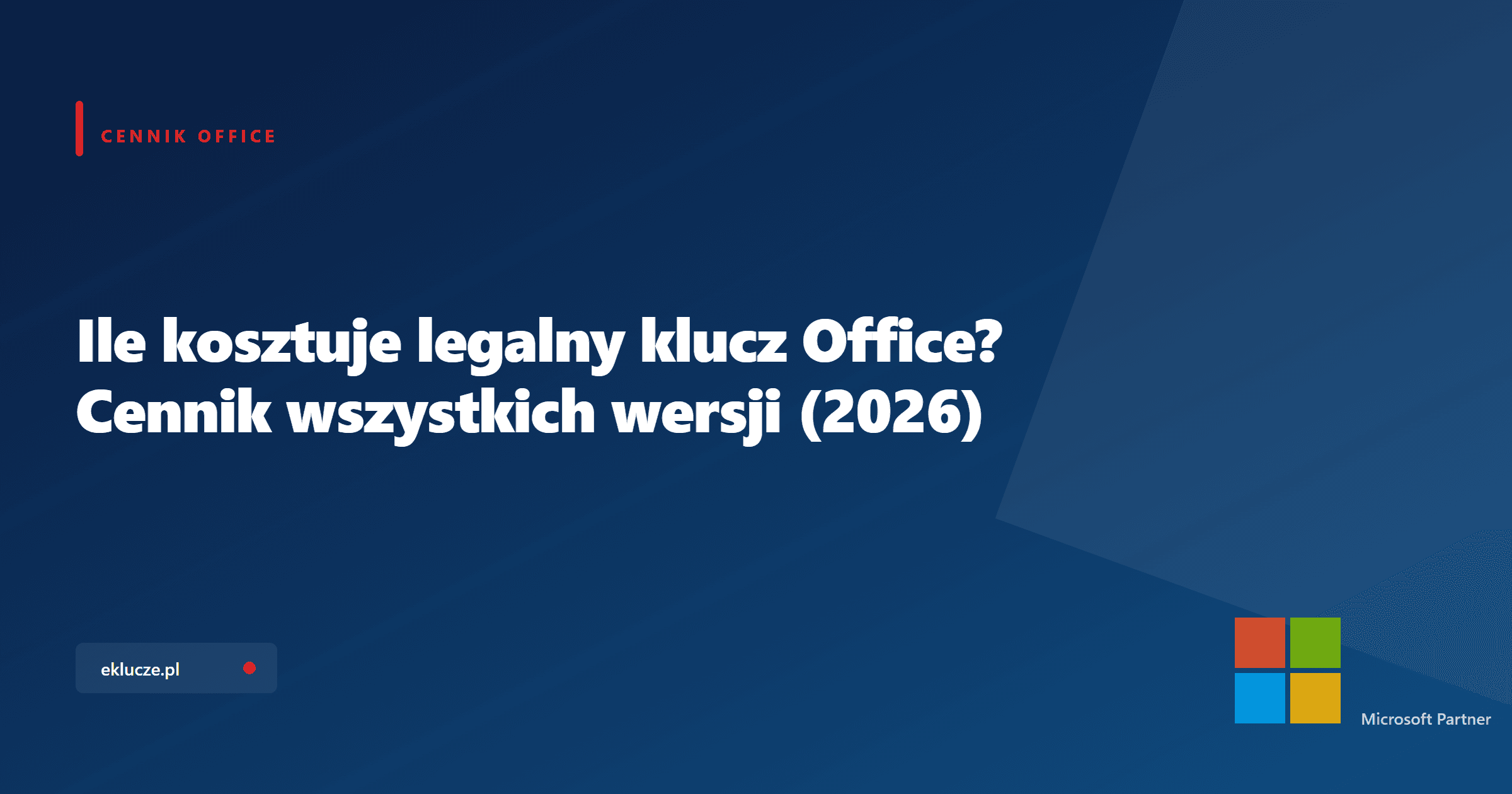 Ile kosztuje legalny klucz Office? Cennik wszystkich wersji (2026)