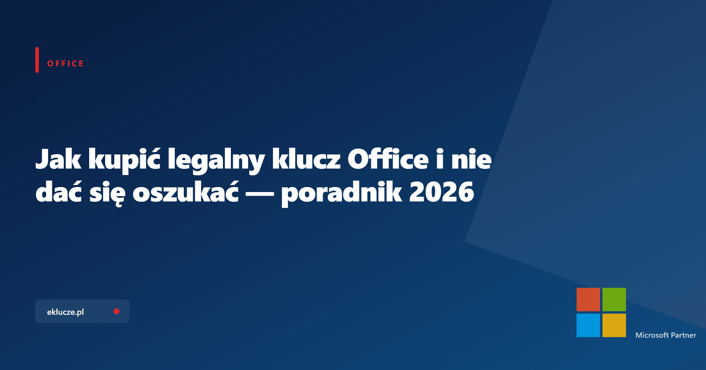 Jak kupić legalny klucz Office i nie dać się oszukać — poradnik 2026