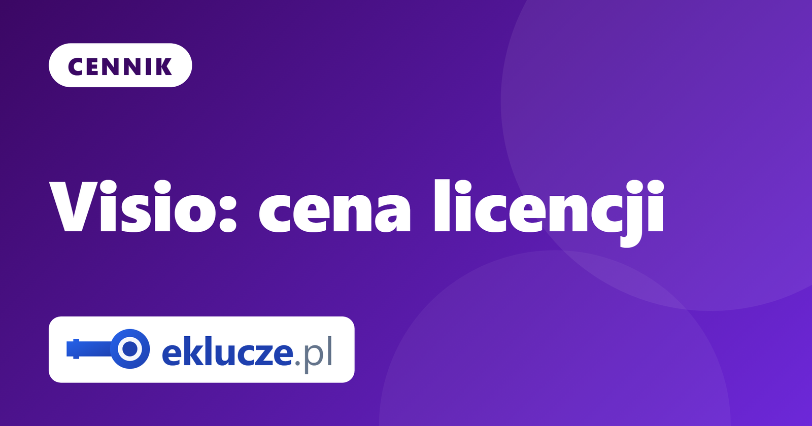 Microsoft Visio: cena w 2026. Ile kosztuje licencja (2019/2021/2024)?
