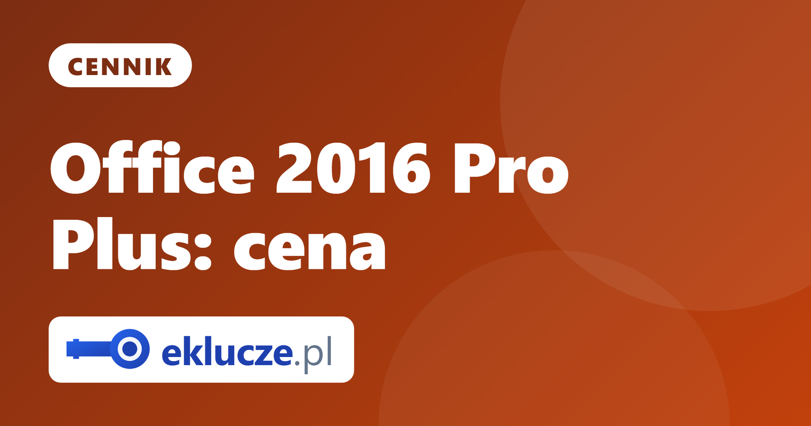 Office 2016 Professional Plus: cena w 2026. Czy nadal warto?