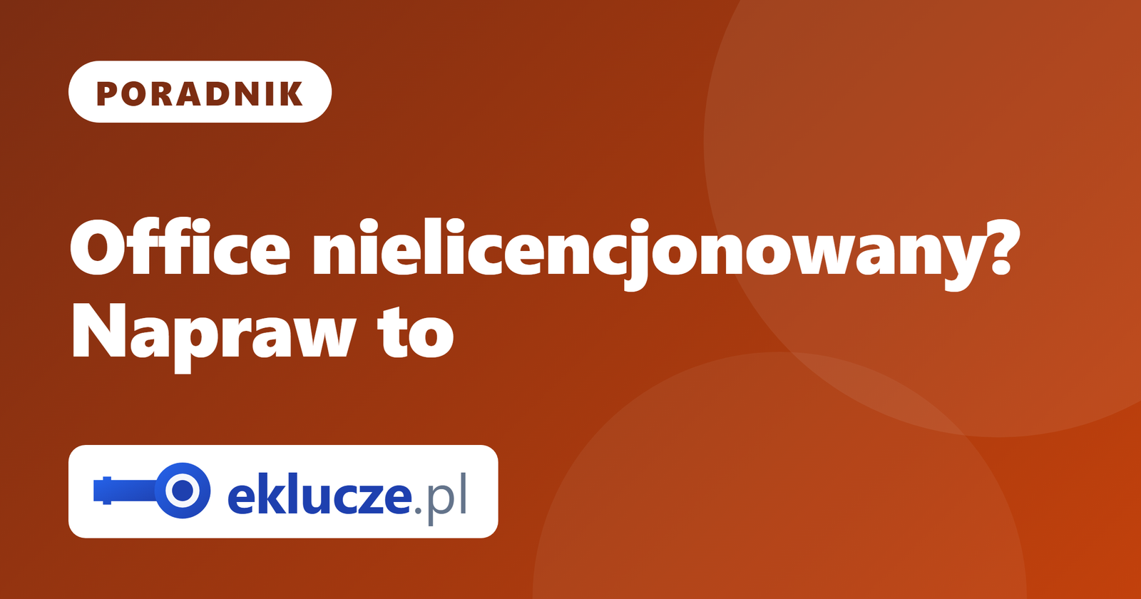 Office pokazuje „Produkt nielicencjonowany”? Napraw to w 5 krokach