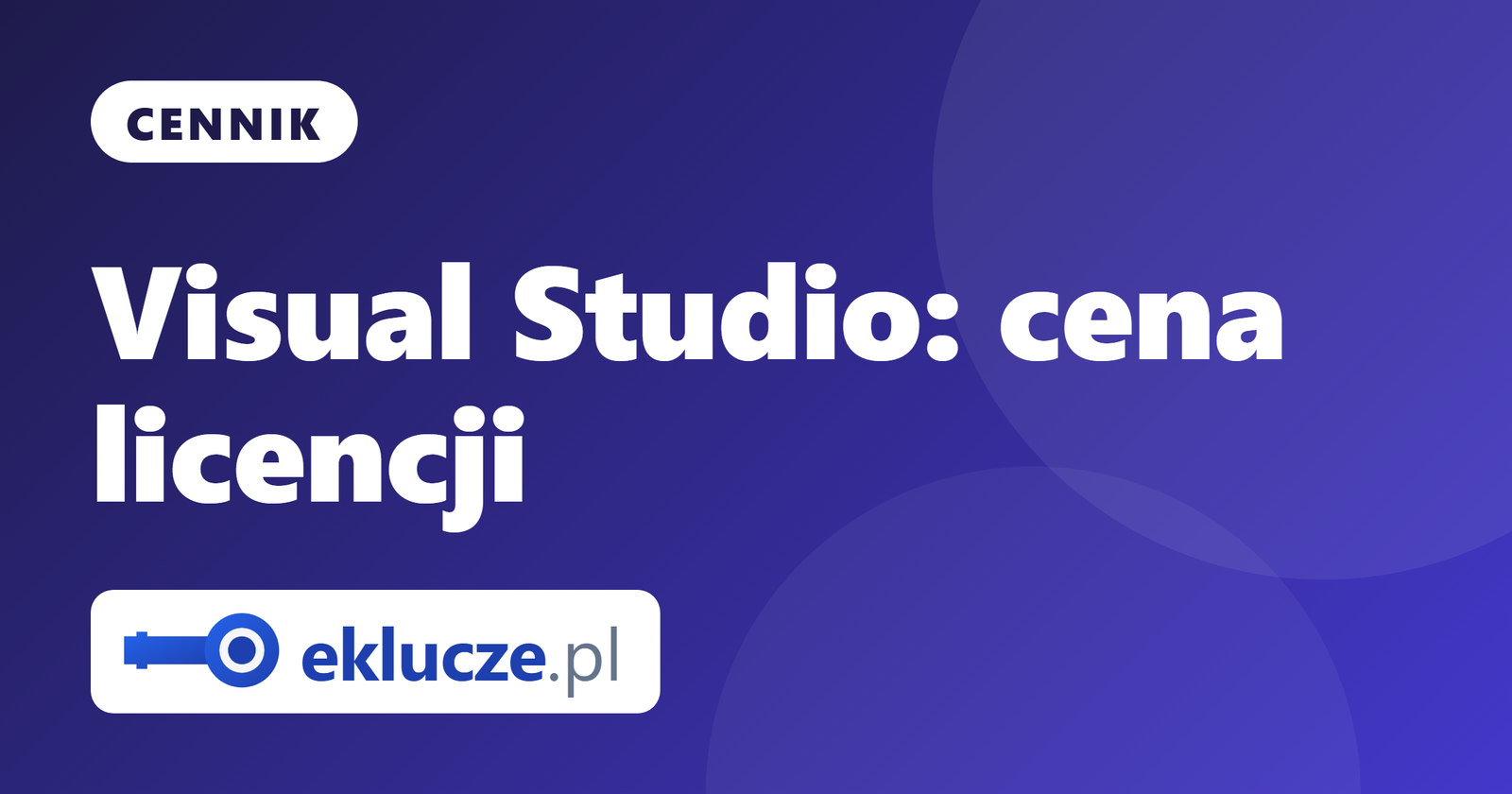 Visual Studio: cena licencji w 2026 (2019, 2022, 2026, Professional czy Enterprise)