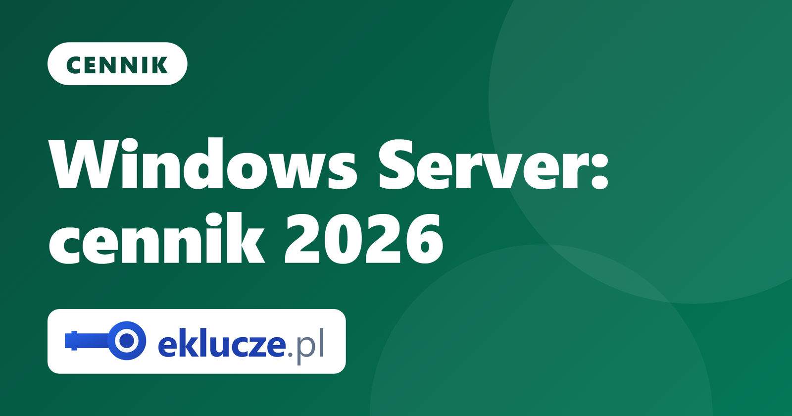 Windows Server: cennik licencji 2026 (Standard, Datacenter, Essentials + CAL)