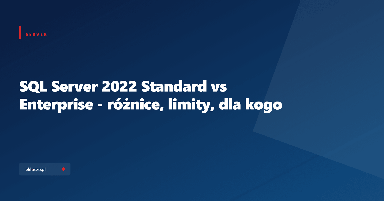 Porównanie edycji SQL Server 2022 Standard i Enterprise: limity rdzeni, pamięci oraz wysokiej dostępności