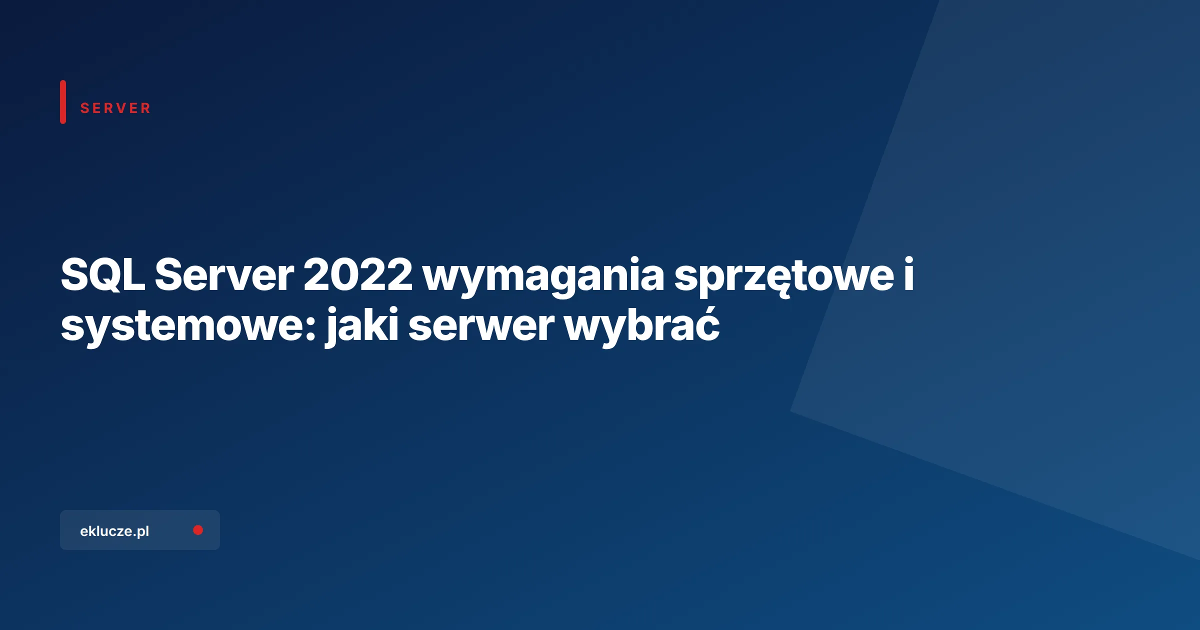 Serwer pod SQL Server 2022 z zestawieniem wymagań: procesor, pamięć RAM, dysk i Windows