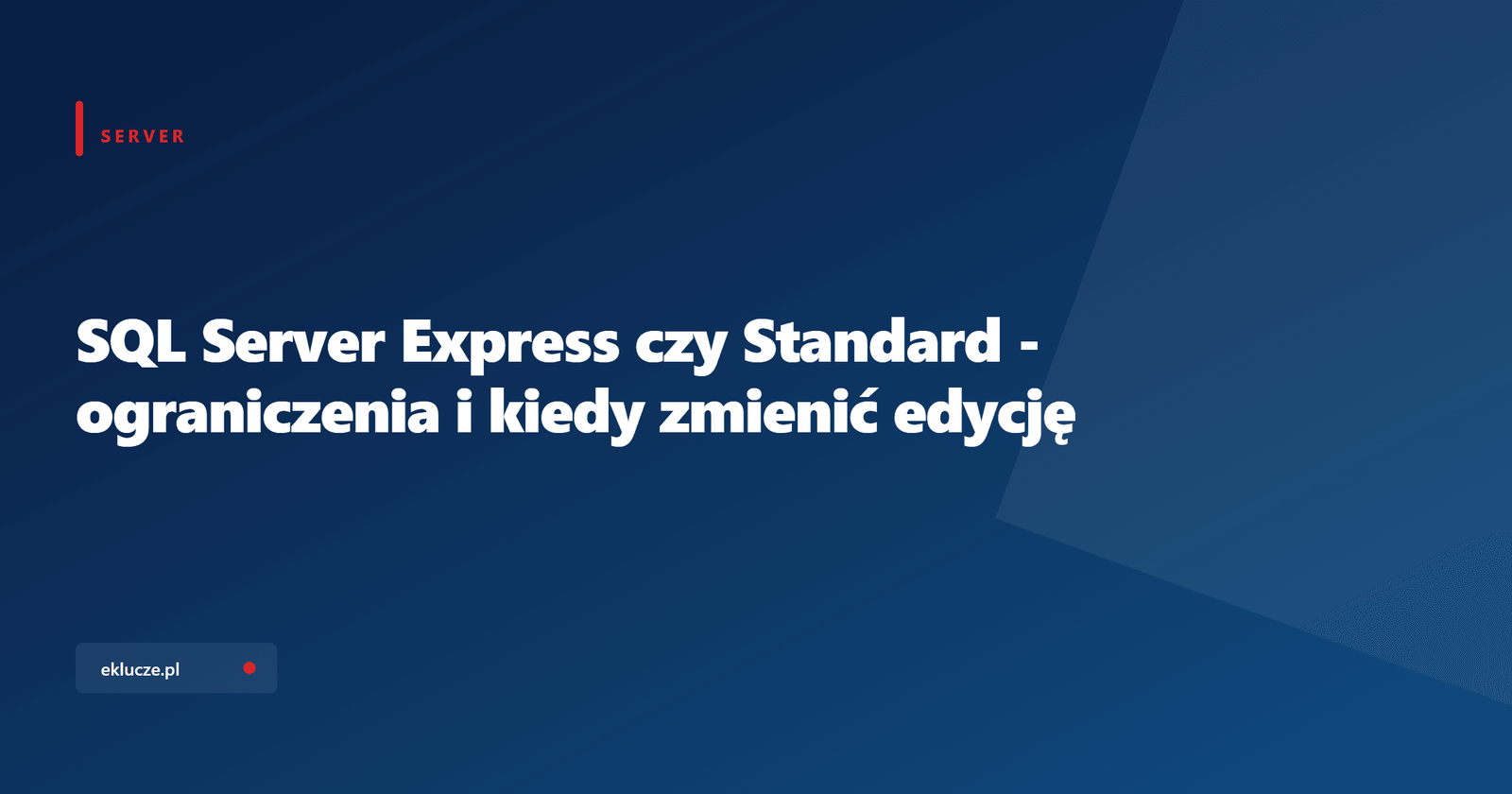 Porównanie SQL Server Express i Standard: limit 10 GB bazy, pamięć podręczna i rdzenie