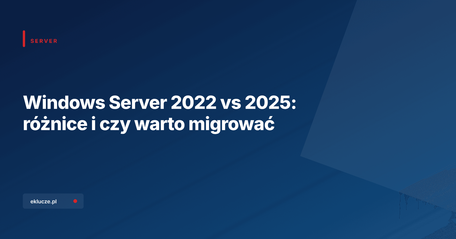 Porównanie Windows Server 2022 i 2025: terminy wsparcia, wymagania sprzętowe i nowe funkcje